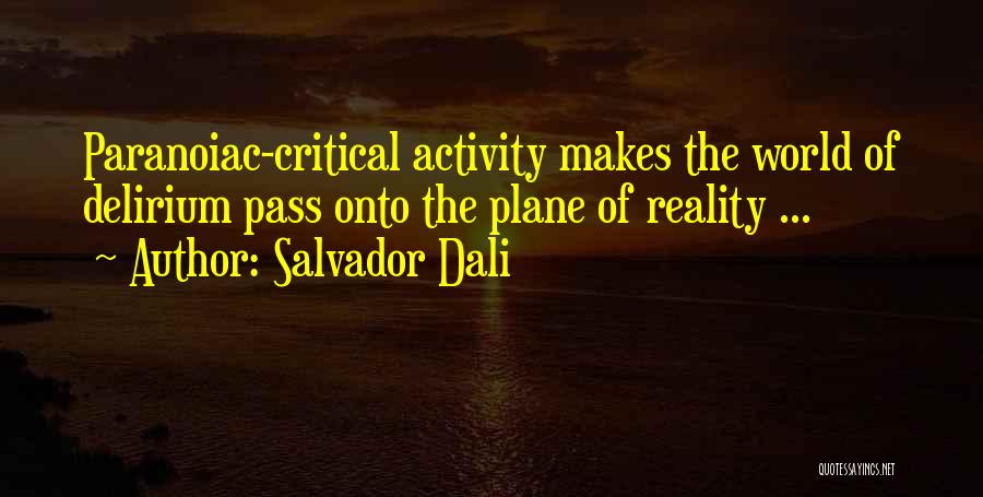 Dali Salvador Quotes By Salvador Dali