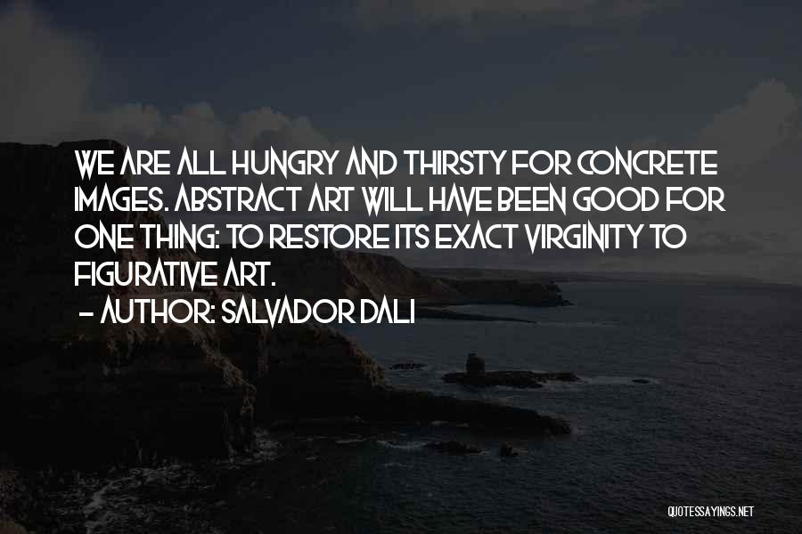 Dali Salvador Quotes By Salvador Dali