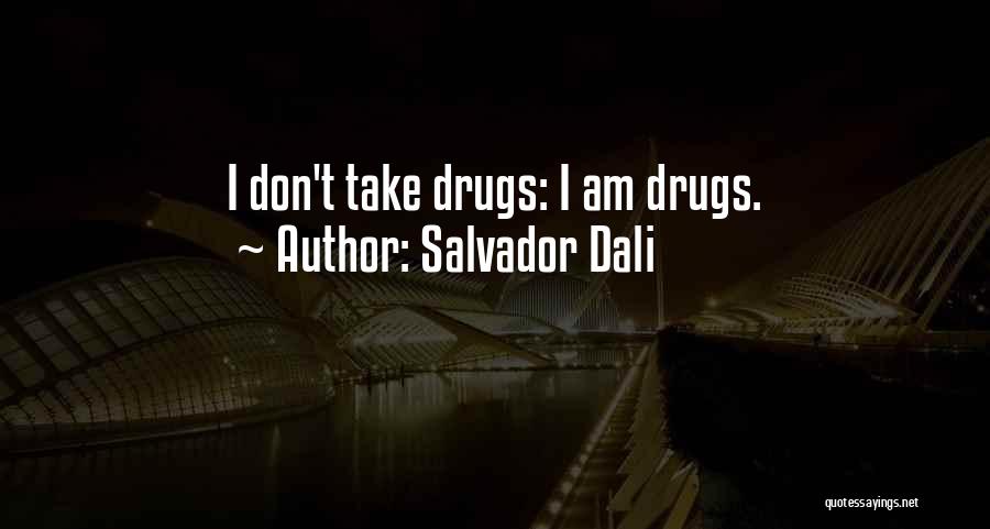 Dali Salvador Quotes By Salvador Dali