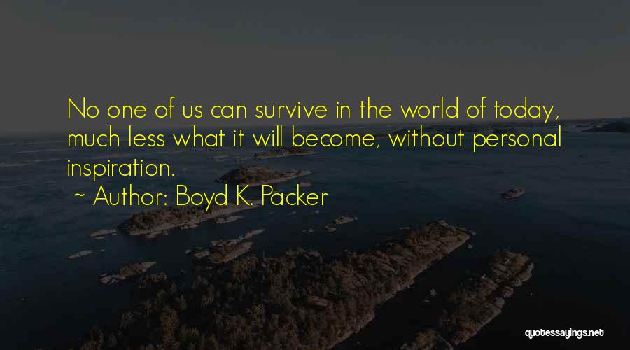 Dalian Delayed Quotes By Boyd K. Packer