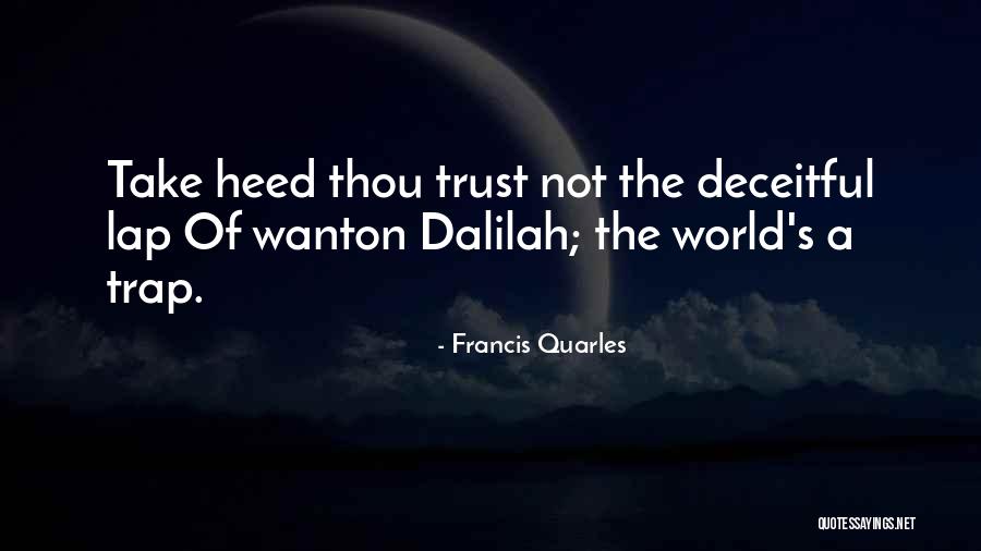 Dalilah Quotes By Francis Quarles Dalilah Quotes By Francis Quarles