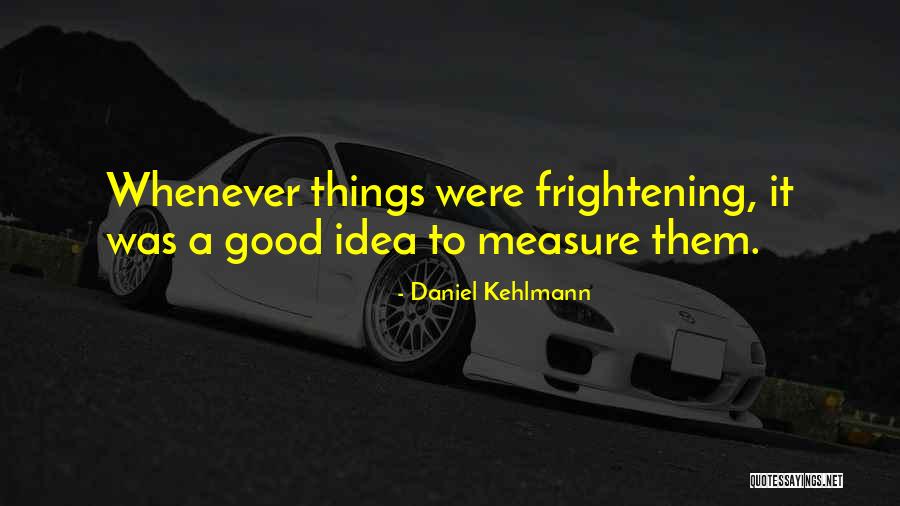 Dalisha Crosby Quotes By Daniel Kehlmann Dalisha Crosby Quotes By Daniel Kehlmann