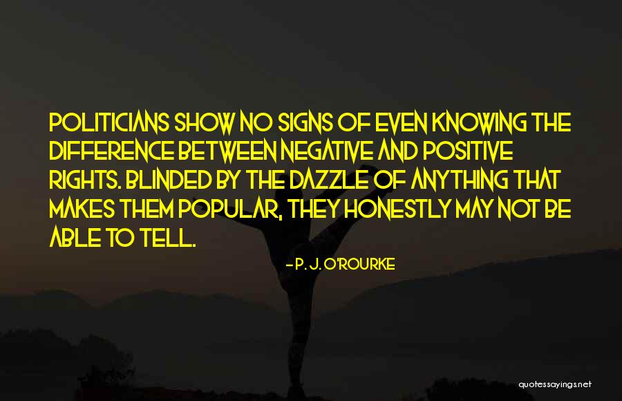 Dalitz Joalheiros Quotes By P. J. O'Rourke Dalitz Joalheiros Quotes By P. J. O'Rourke