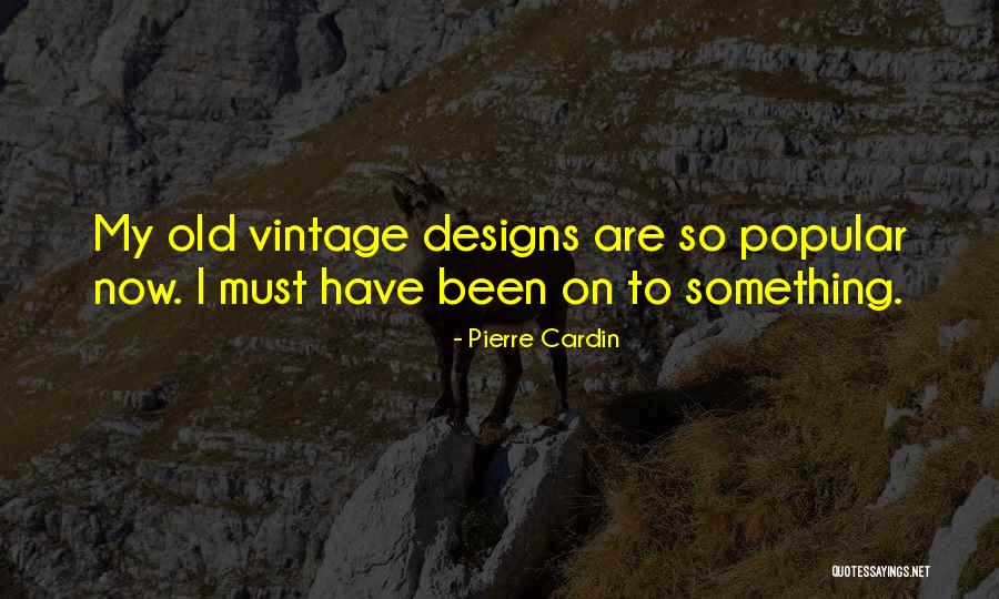 Daljit Srai Quotes By Pierre Cardin Daljit Srai Quotes By Pierre Cardin