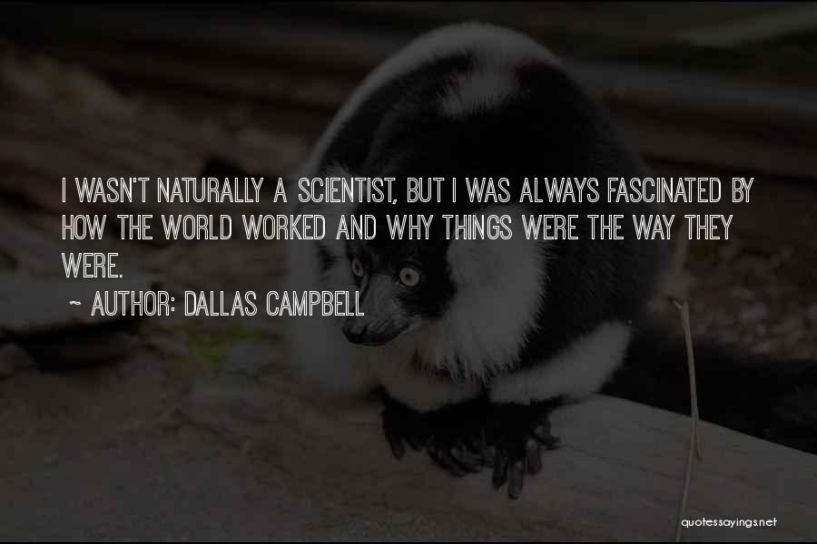 Dallas Campbell Quotes 1186680