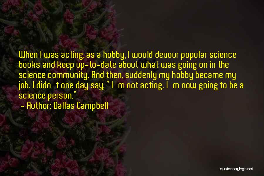 Dallas Campbell Quotes 1426947