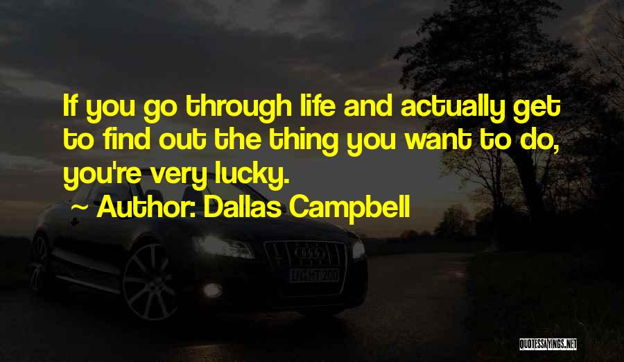 Dallas Campbell Quotes 268955