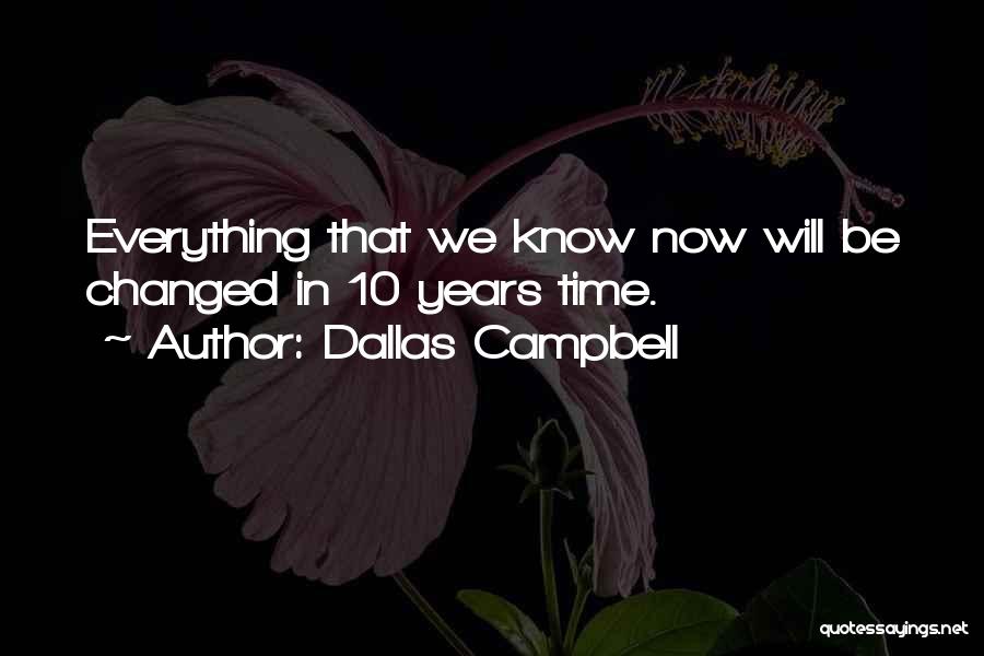 Dallas Campbell Quotes 795542