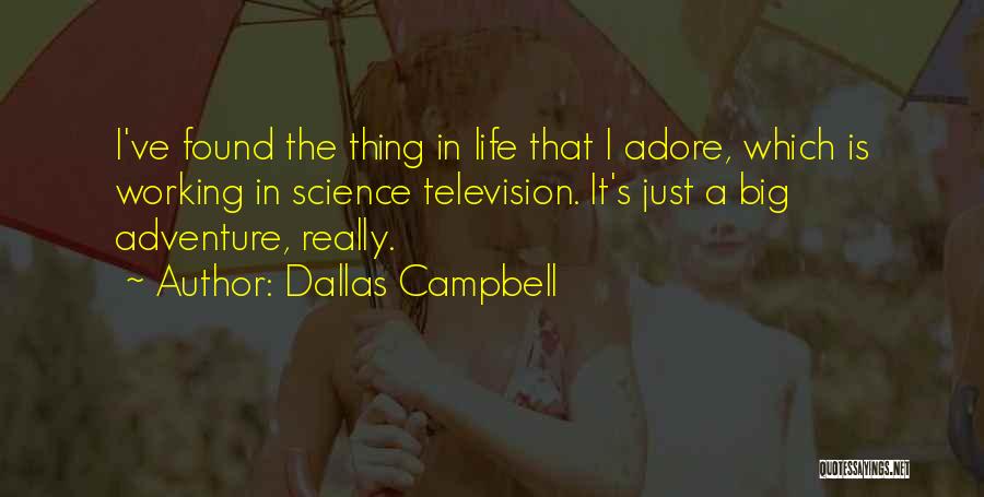 Dallas Campbell Quotes 847889