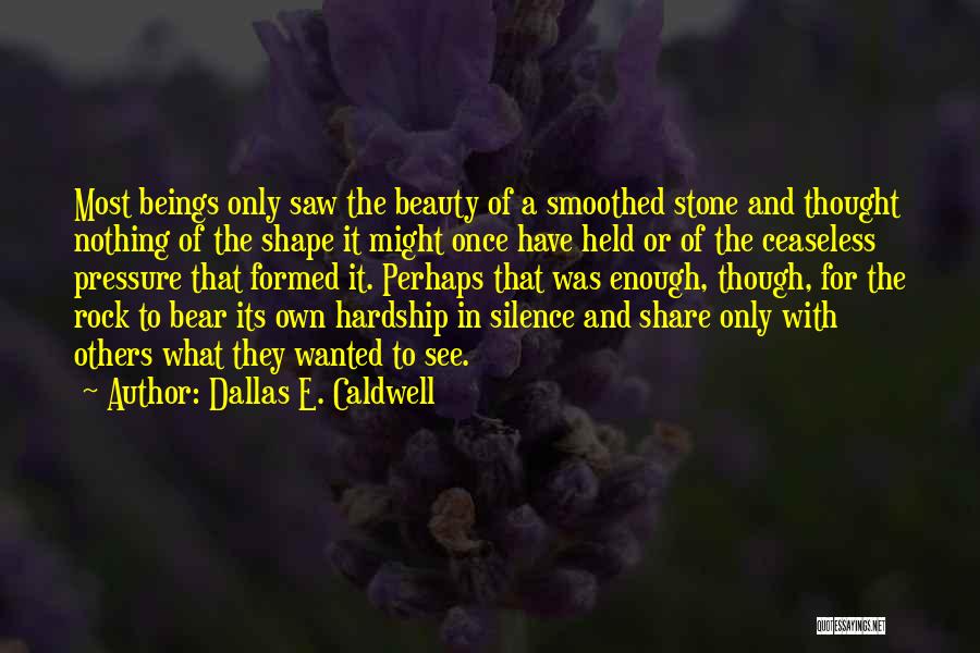 Dallas E. Caldwell Quotes 641471