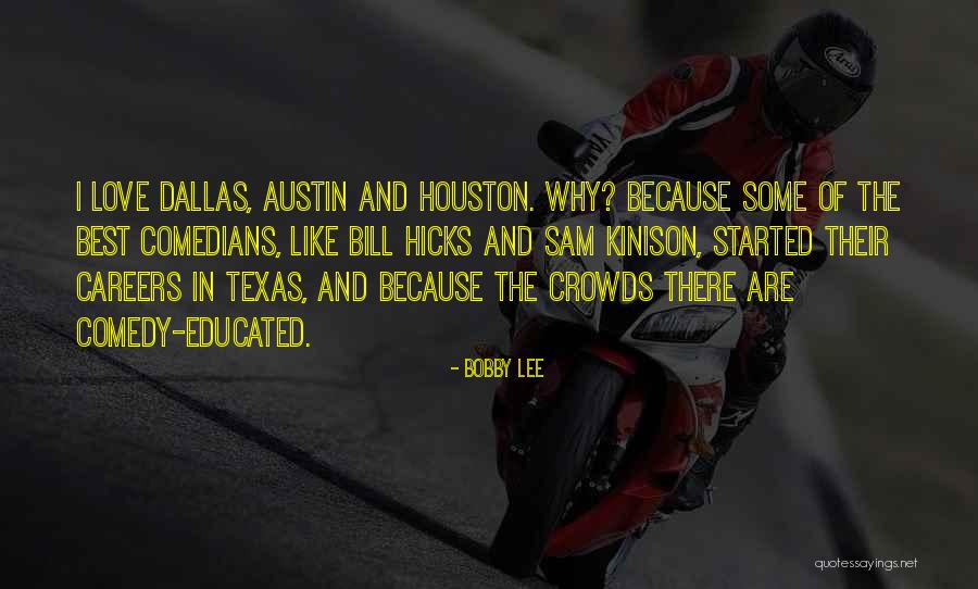 Dallas Quotes By Bobby Lee Dallas Quotes By Bobby Lee