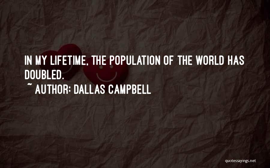 Dallas Quotes By Dallas Campbell