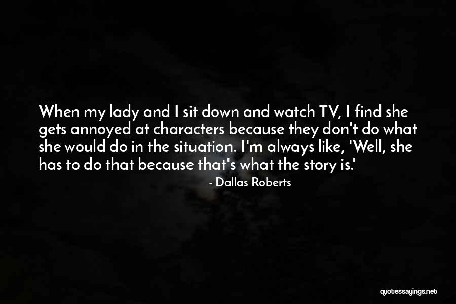 Dallas Quotes By Dallas Roberts