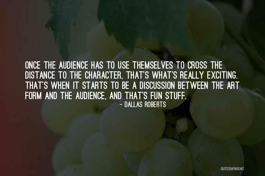 Dallas Quotes By Dallas Roberts Dallas Quotes By Dallas Roberts