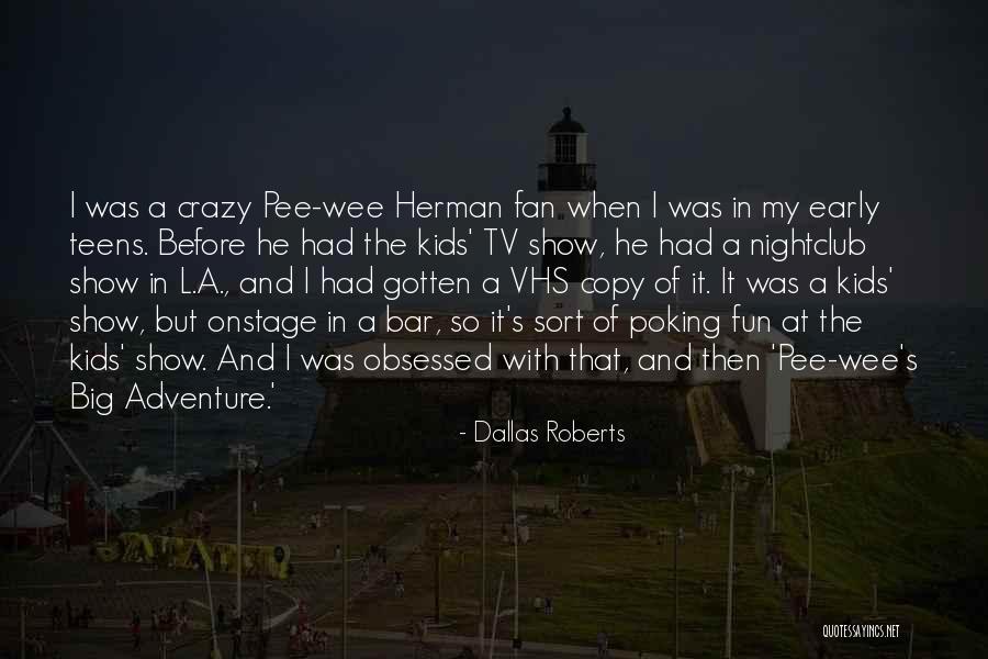 Dallas Quotes By Dallas Roberts Dallas Quotes By Dallas Roberts