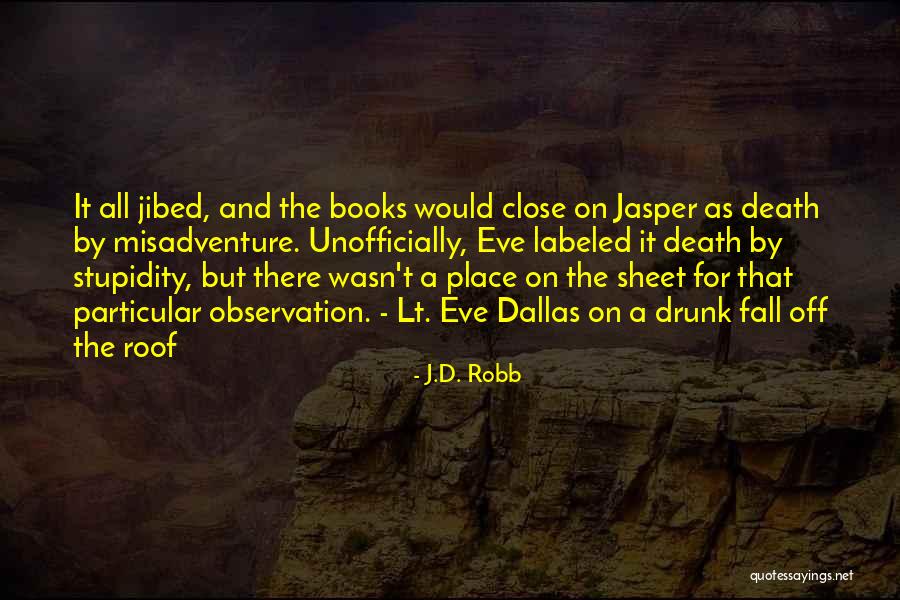 Dallas Quotes By J.D. Robb Dallas Quotes By J.D. Robb