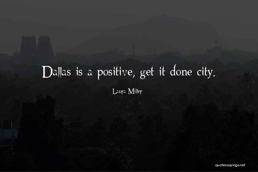 Dallas Quotes By Laura Miller