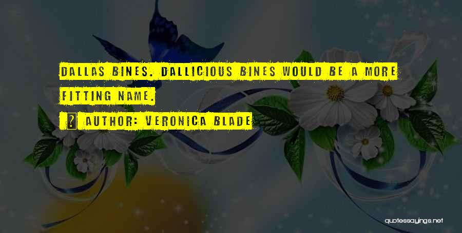 Dallas Quotes By Veronica Blade