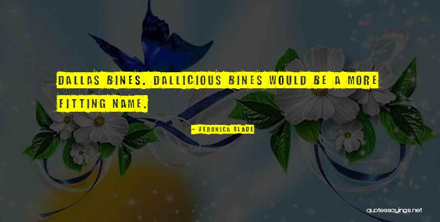 Dallas Quotes By Veronica Blade Dallas Quotes By Veronica Blade