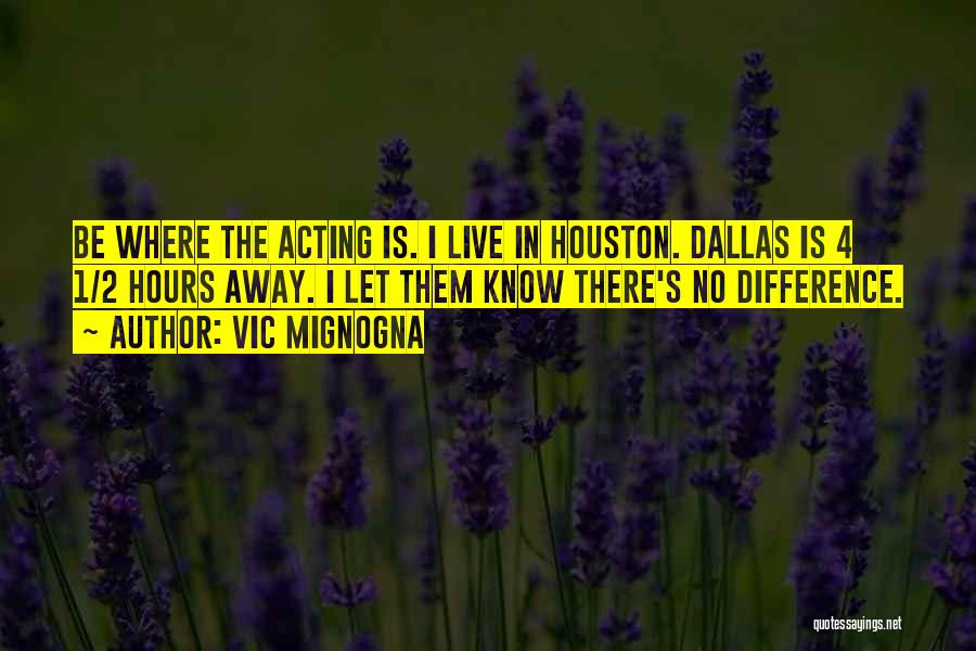 Dallas Quotes By Vic Mignogna