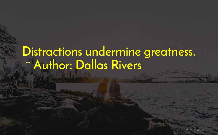 Dallas Rivers Quotes 109429