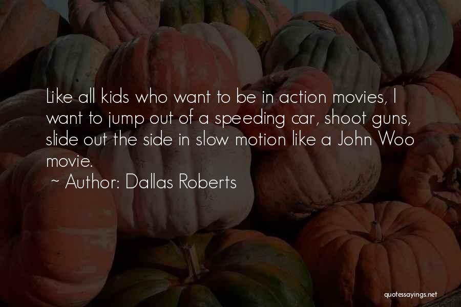 Dallas Roberts Quotes 1888917