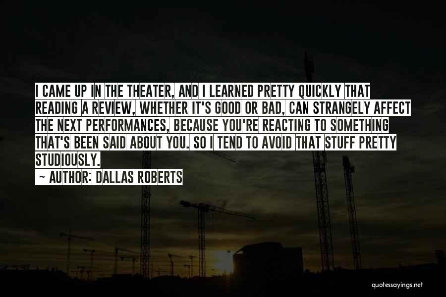 Dallas Roberts Quotes 329225