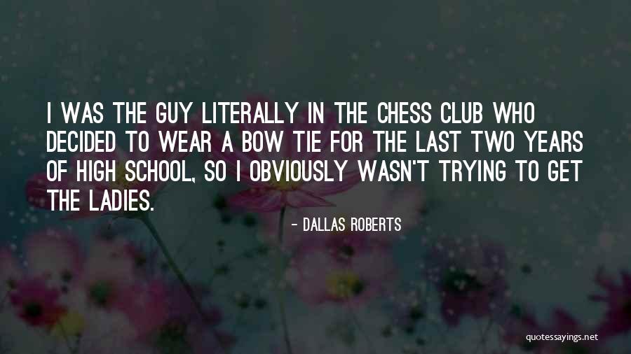 Dallas Roberts Quotes 427251