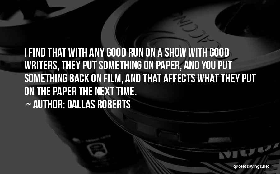 Dallas Roberts Quotes 580045