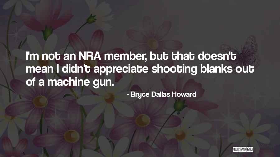 Dallas Shooting Quotes By Bryce Dallas Howard Dallas Shooting Quotes By Bryce Dallas Howard
