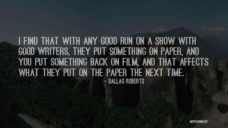 Dallas Show Quotes By Dallas Roberts