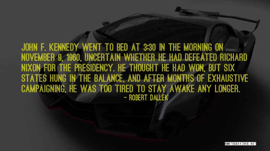 Dallek Robert Quotes By Robert Dallek Dallek Robert Quotes By Robert Dallek