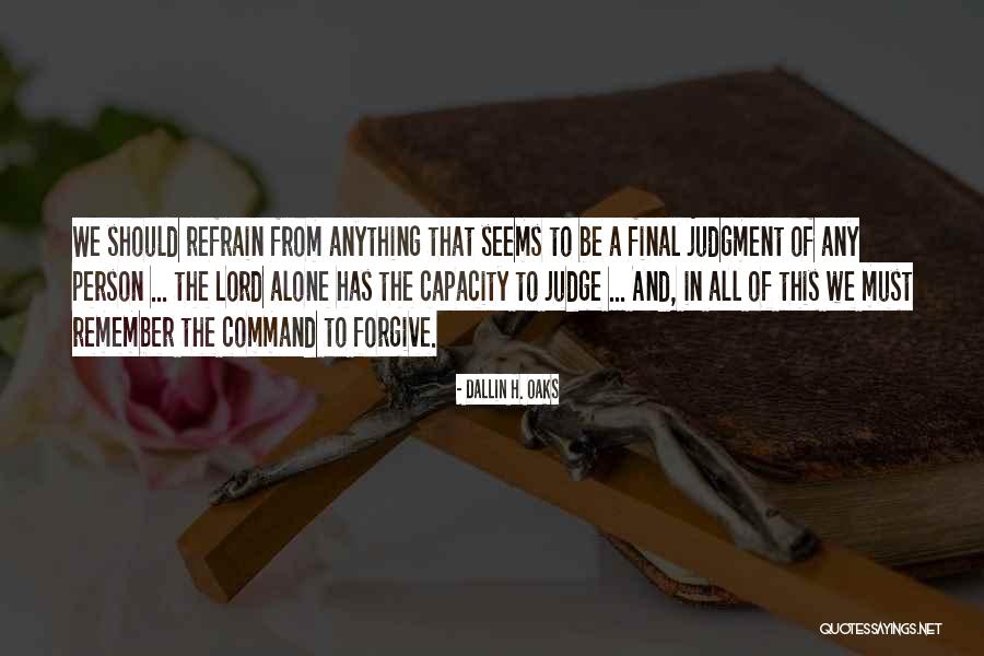 Dallin Quotes By Dallin H. Oaks Dallin Quotes By Dallin H. Oaks