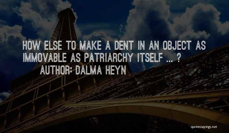 Dalma Heyn Quotes 378474