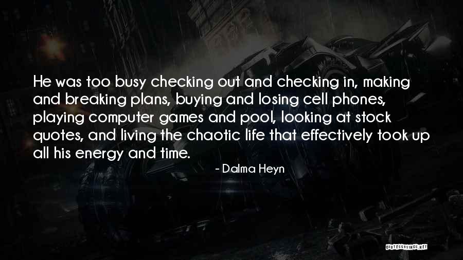 Dalma Heyn Quotes 670624