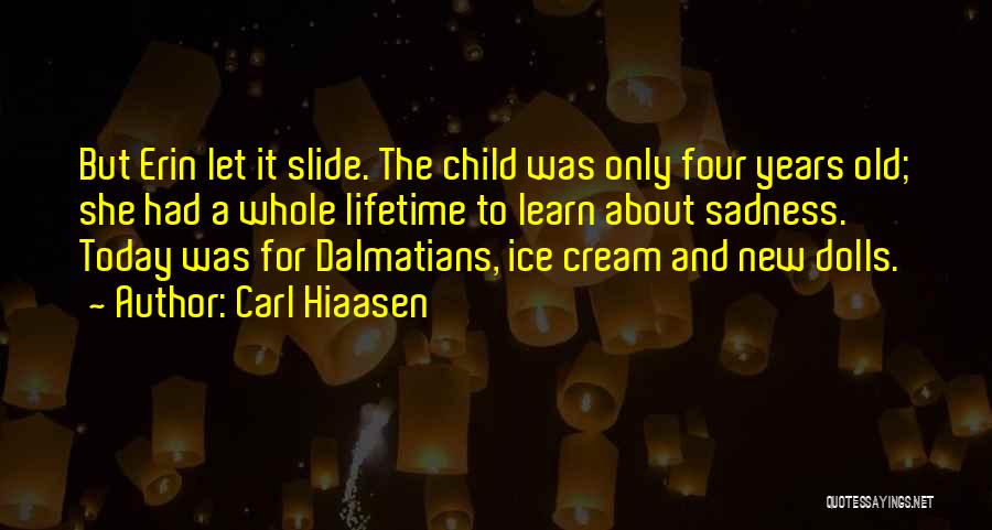 Dalmatians Quotes By Carl Hiaasen