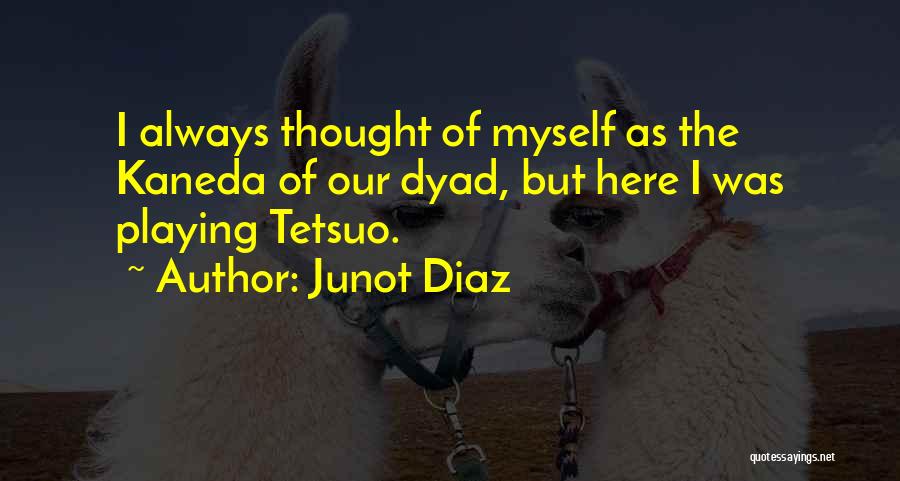 Dalquiel Quotes By Junot Diaz