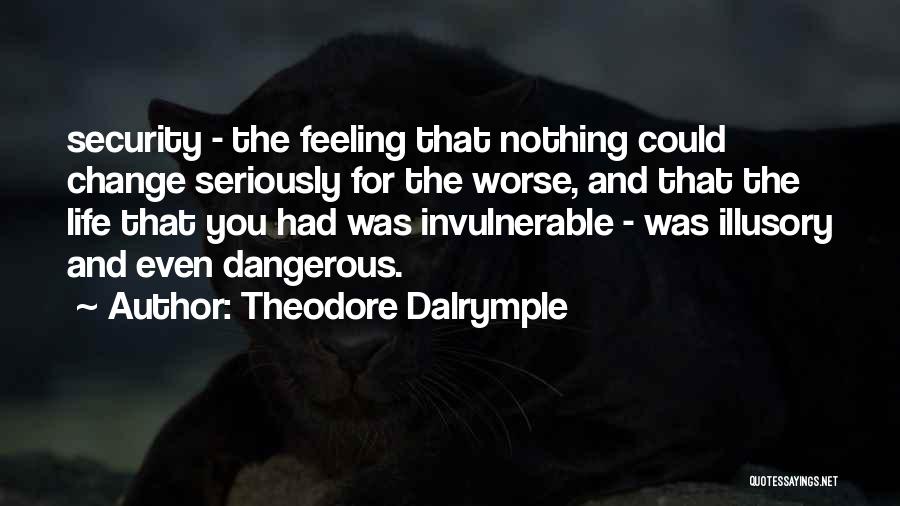 Dalrymple Quotes By Theodore Dalrymple