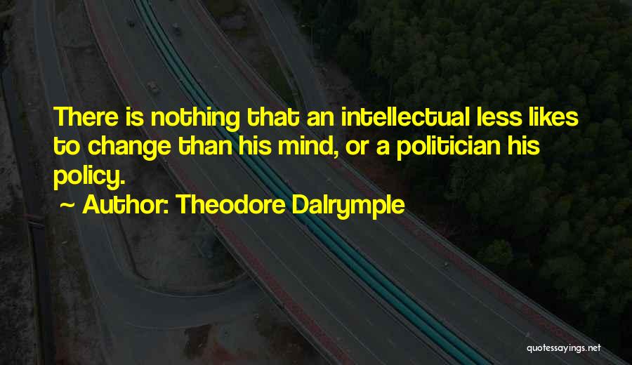 Dalrymple Quotes By Theodore Dalrymple