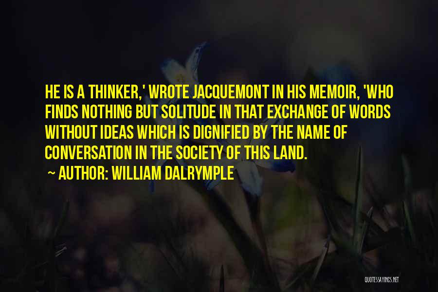 Dalrymple Quotes By William Dalrymple