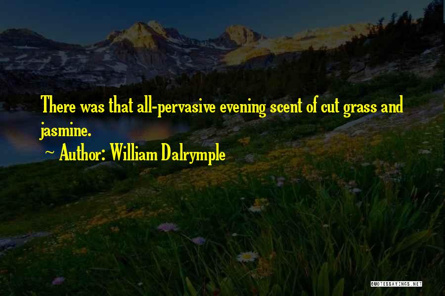 Dalrymple Quotes By William Dalrymple