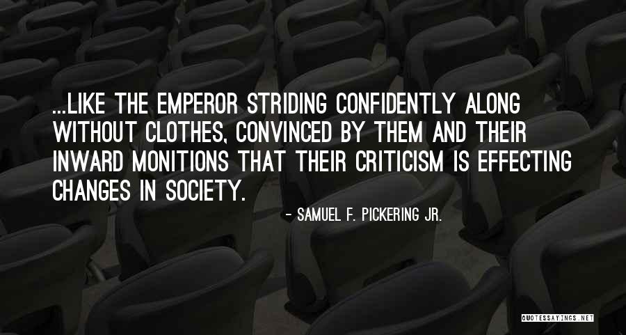 Dalszerzok Quotes By Samuel F. Pickering Jr. Dalszerzok Quotes By Samuel F. Pickering Jr.