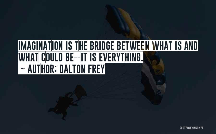 Dalton Frey Quotes 1137882