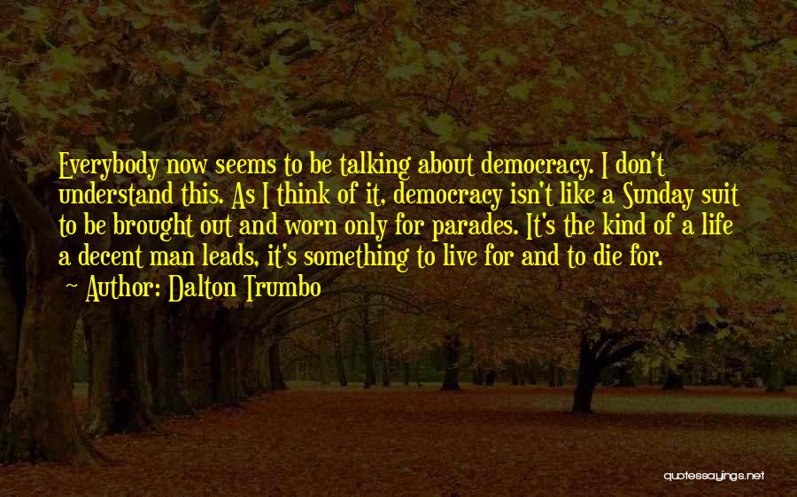 Dalton Trumbo Quotes 1968090