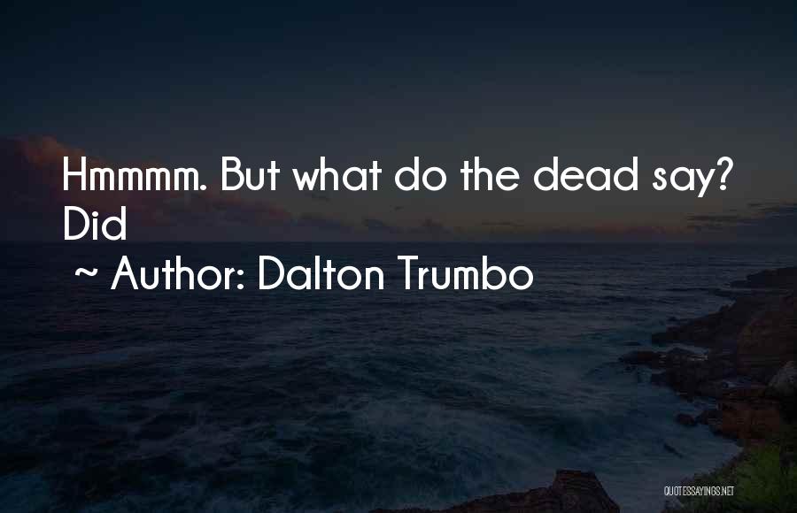 Dalton Trumbo Quotes 2037475