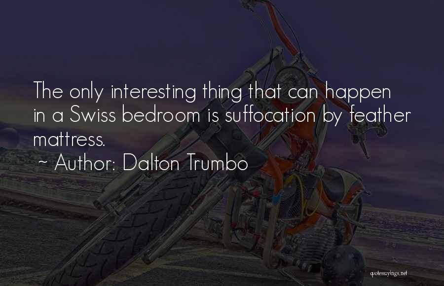 Dalton Trumbo Quotes 496327