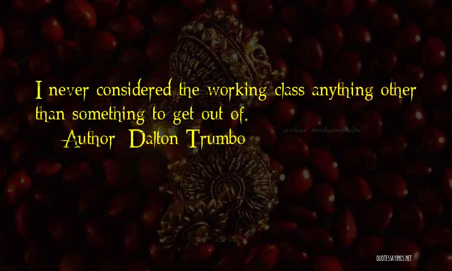 Dalton Trumbo Quotes 945838