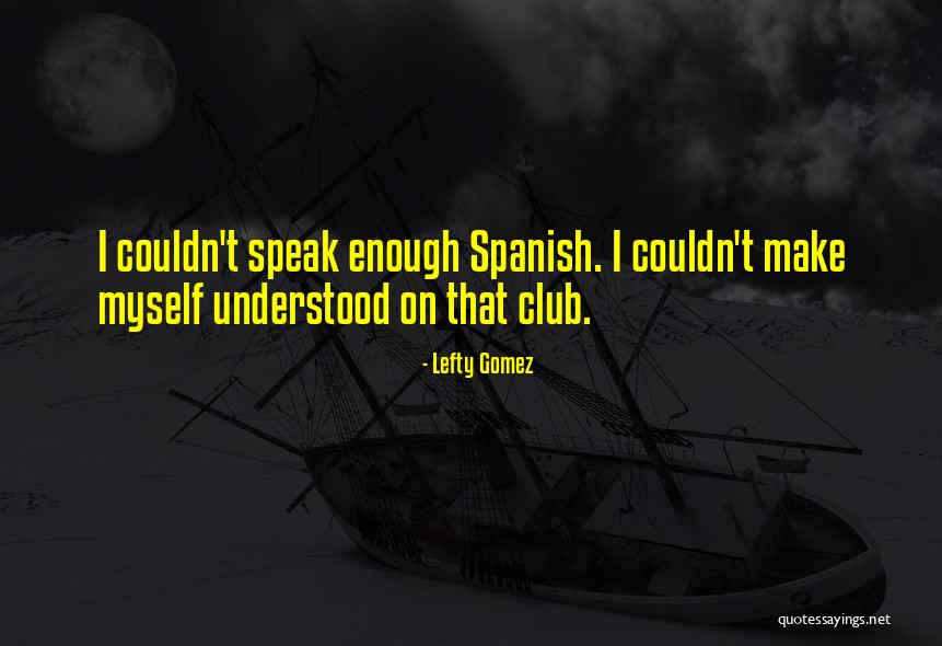Daltra Capital Llc Quotes By Lefty Gomez Daltra Capital Llc Quotes By Lefty Gomez