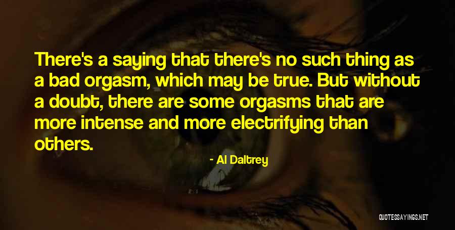 Daltrey Quotes By Al Daltrey Daltrey Quotes By Al Daltrey
