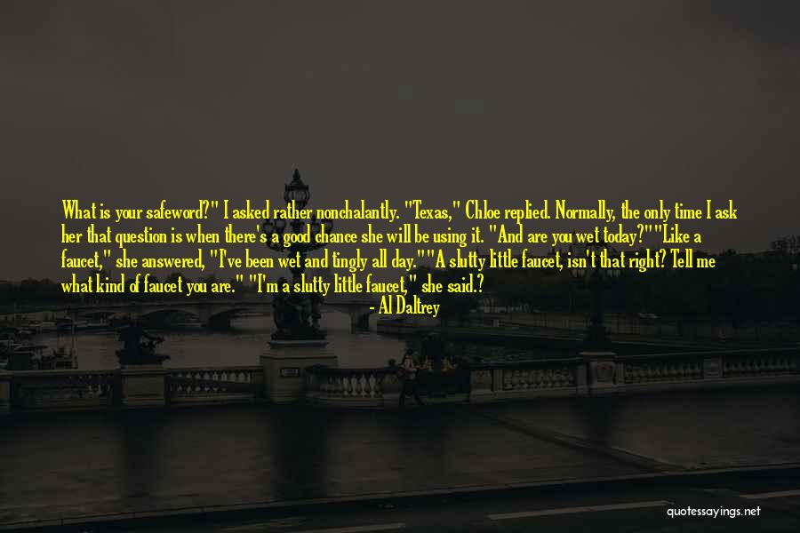 Daltrey Quotes By Al Daltrey Daltrey Quotes By Al Daltrey